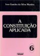 A Constituição aplicada – vol. 6