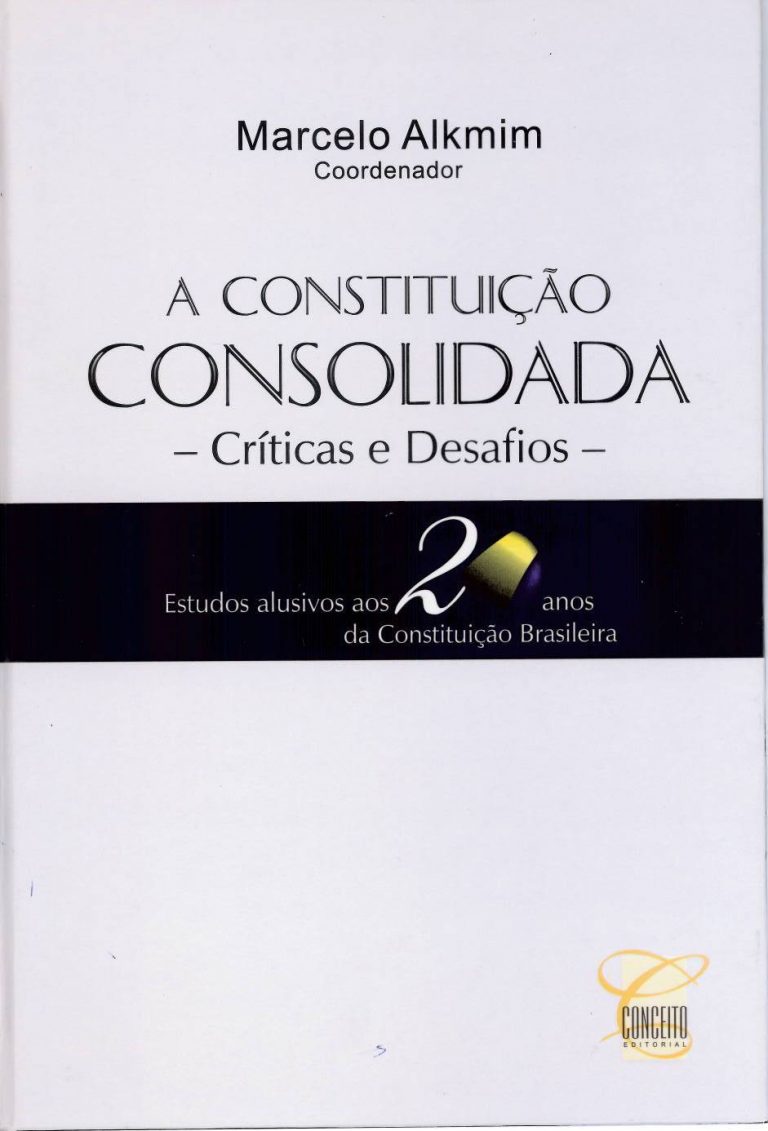 A Constituição consolidada: críticas e desafios: estudos alusivos aos 20 anos da Constituição brasileira