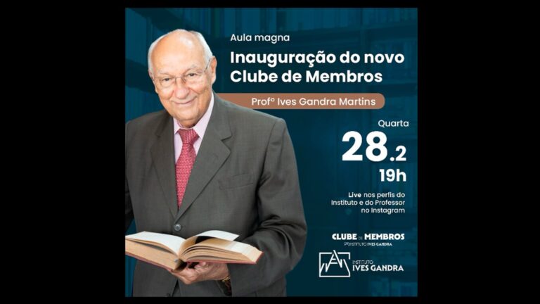 AULA MAGNA DO PROFESSOR IVES GANDRA – INSTITUTO IVES GANDRA – 28/02/2024