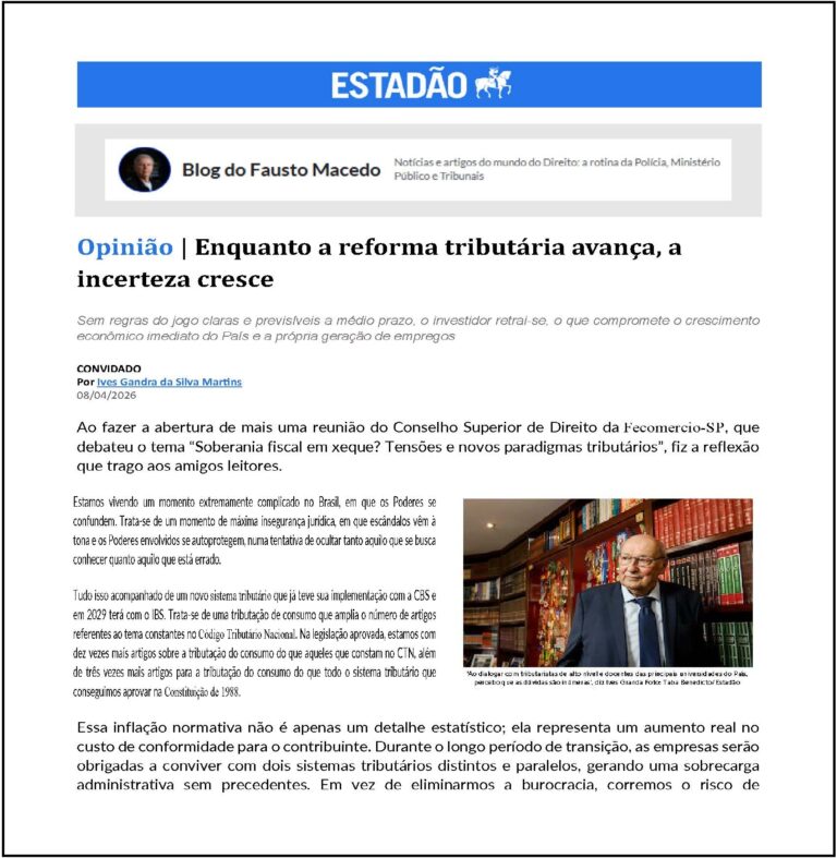 ENQUANTO A REFORMA TRIBUTÁRIA AVANÇA, A INCERTEZA CRESCE – JORNAL ESTADÃO – BLOG DO FAUSTO MACEDO – 08/04/2026